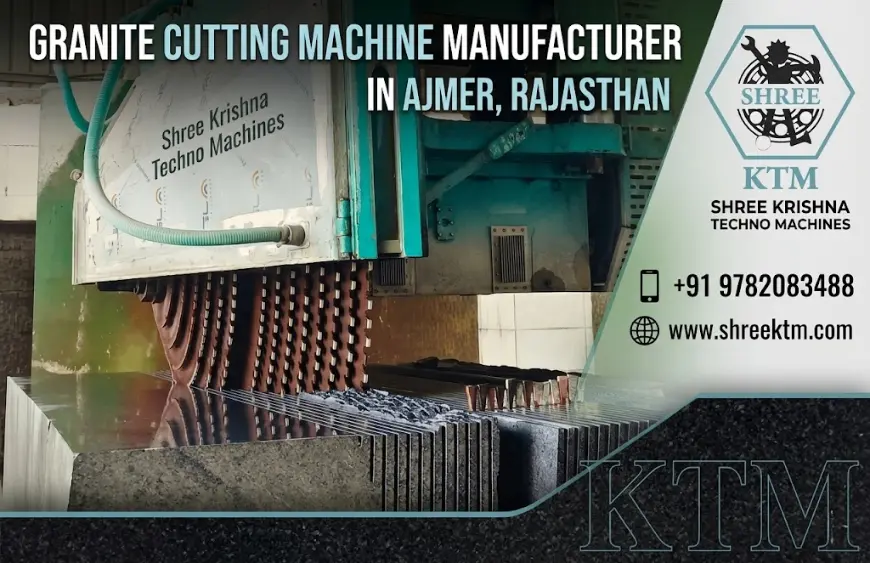 Granite Cutting Machine Manufacturer in Ajmer